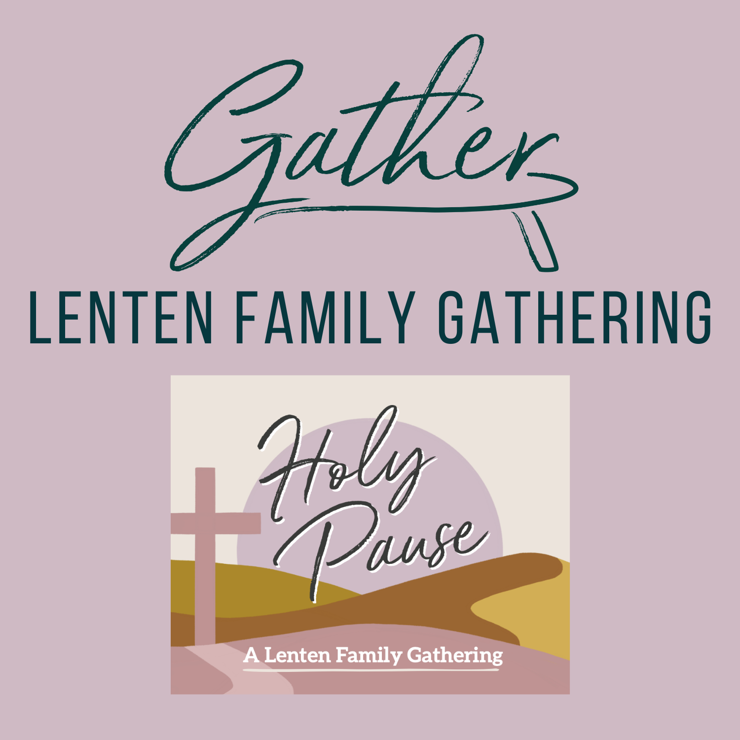 Gather: A Holy Pause Family Gathering – FaithandFamilyCollective